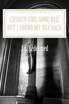 portada Church Girl Gone Bad, But I Found My Way Back (en Inglés)