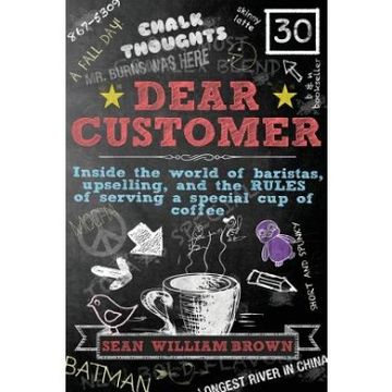 portada Dear Customer: Inside The World Of Baristas, Upselling, And The Rules Of Serving A Special Cup Of Coffee