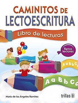 Libro caminitos de lectoescritura: libro de lectura, maria de los angeles  ramirez vallejo, ISBN 9786071707963. Comprar en Buscalibre