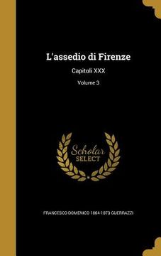 portada L'assedio di Firenze: Capitoli XXX; Volume 3 (en Italiano)
