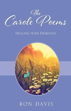 portada The Carole Poems: Dealing with Dementia (en Inglés)