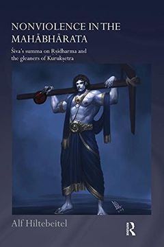portada Nonviolence in the Mahabharata: Siva’S Summa on Rishidharma and the Gleaners of Kurukshetra (Routledge Hindu Studies Series) 