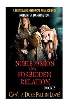 portada Noble Passion Of a Forbidden Relation: BOOK2: CAN'T A DUKE FALL IN LOVE? (Historical Romance Book) (in English)