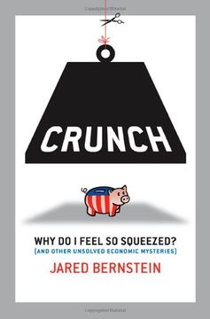 portada Crunch: Why Do I Feel So Squeezed? (and Other Unsolved Economic Mysteries) (en Inglés)