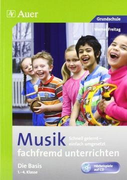 portada Musik Fachfremd Unterrichten - die Basis: Schnell Gelernt - Einfach Umgesetzt 1. -4. Klasse (en Alemán)