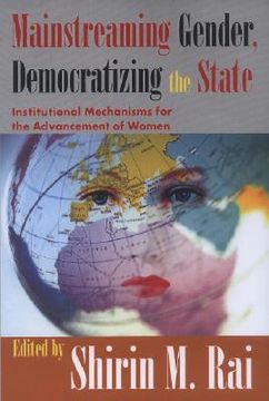 portada mainstreaming gender, democratizing the state: institutional mechanisms for the advancement of women (en Inglés)
