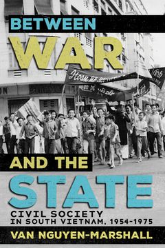 portada Between War and the State: Civil Society in South Vietnam, 1954-1975 (in English)