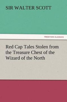 portada red cap tales stolen from the treasure chest of the wizard of the north (in English)