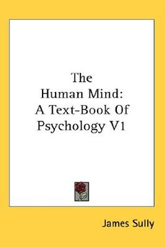 portada the human mind: a text-book of psychology v1 (in English)