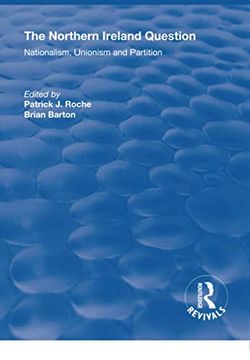 portada The Northern Ireland Question: Nationalism, Unionism and Partition (en Inglés)