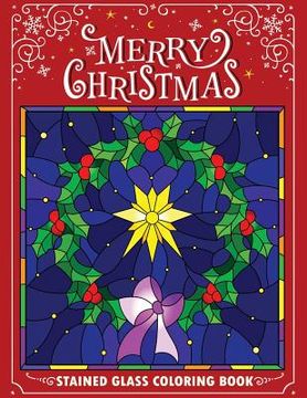 portada Merry Christmas Stain Glass Coloring Book: Fun, Easy, and Relaxing Coloring Pages for Adults (en Inglés)