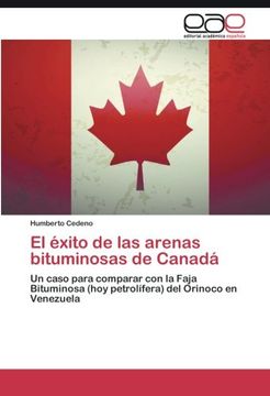 portada El éxito de las arenas bituminosas de Canadá: Un caso para comparar con la Faja Bituminosa (hoy petrolífera) del Orinoco en Venezuela