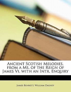 portada ancient scotish melodies, from a ms. of the reign of james vi, with an intr. enquiry (en Inglés)