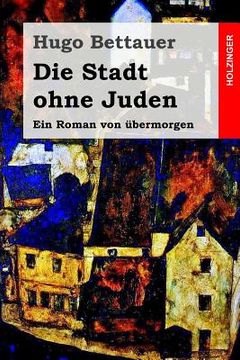 portada Die Stadt ohne Juden: Ein Roman von übermorgen (in German)