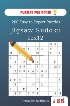 portada Puzzles for Brain - Jigsaw Sudoku 200 Easy to Expert Puzzles 12x12 (volume 25) (en Inglés)