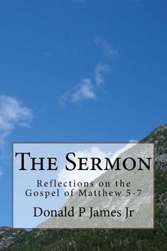 portada The Sermon: Reflections on the Gospel of Matthew 5-7