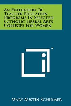 portada an evaluation of teacher education programs in selected catholic liberal arts colleges for women