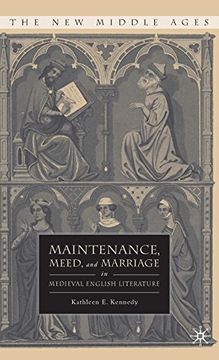 portada Maintenance, Meed, and Marriage in Medieval English Literature (The new Middle Ages) (in English)