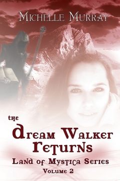portada The Dream Walker Returns: Land of Mystica Series Volume Two (en Inglés)