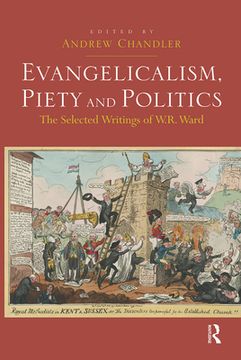 portada Evangelicalism, Piety and Politics: The Selected Writings of W. R. Ward (in English)
