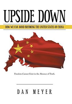 portada Upside Down: How We Can Avoid Becoming the United States of China