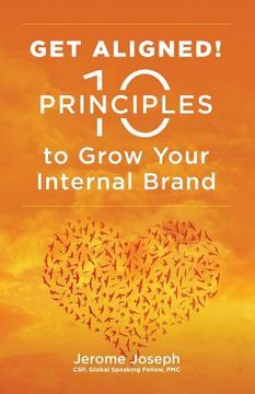 portada Get Aligned: 10 Principles to Grow Your Internal Brand (en Inglés)