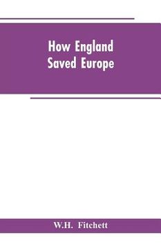 portada How England Saved Europe: The Story of the Great War (1793-1815) (Volume II) (en Inglés)