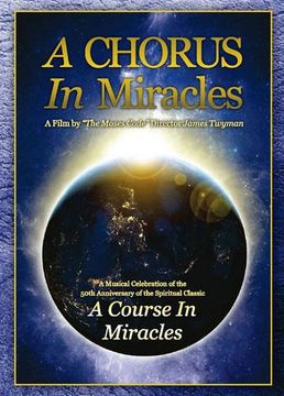 portada A Chorus in Miracles Dvd: A Musical Celebration of the 50Th Anniversary of the Spiritual Classic "a Course in Miracles" (in English)