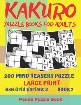 portada Kakuro Puzzle Books For Adults - 200 Mind Teasers Puzzle - Large Print - 6x6 Grid Variant 2 - Book 2: rain Games Books For Adults - Mind Teaser Puzzle