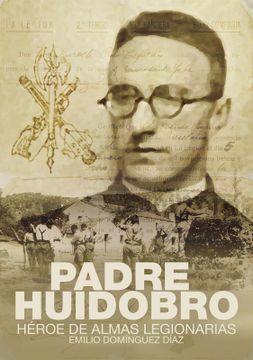 portada Padre Huidobro. Heroe de Almas Legionarias (in Spanish)