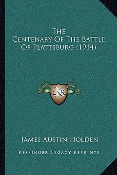 portada the centenary of the battle of plattsburg (1914) (en Inglés)