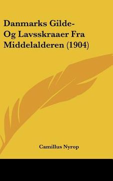 portada Danmarks Gilde- Og Lavsskraaer Fra Middelalderen (1904)