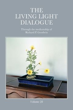 portada The Living Light Dialogue Volume 20: Spiritual Awareness Classes of the Living Light Philosophy