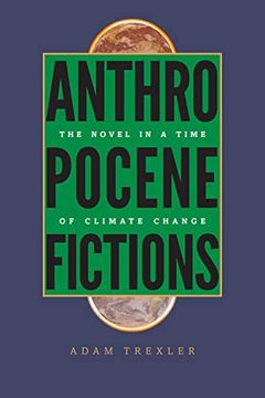 portada Anthropocene Fictions: The Novel in a Time of Climate Change (Under the Sign of Nature: Explorations in Ecocriticism) (en Inglés)