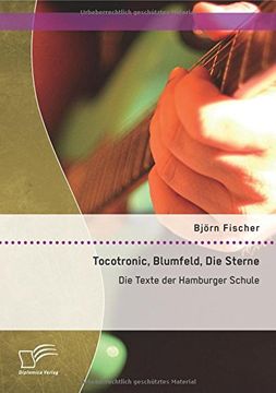portada Tocotronic, Blumfeld, Die Sterne: Die Texte der Hamburger Schule