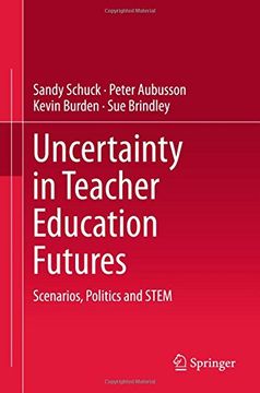 portada Uncertainty in Teacher Education Futures: Scenarios, Politics and STEM
