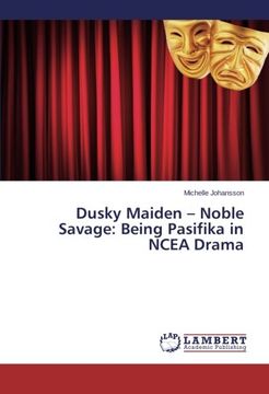 portada Dusky Maiden - Noble Savage: Being Pasifika in NCEA Drama