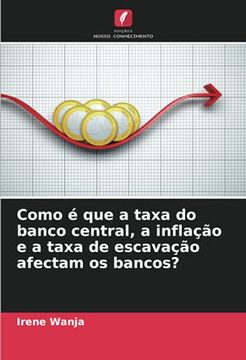 portada Como é que a Taxa do Banco Central, a Inflação e a Taxa de Escavação Afectam os Bancos? (en Portugués)