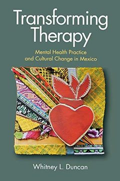 portada Transforming Therapy: Mental Health Practice and Cultural Change in Mexico (en Inglés)