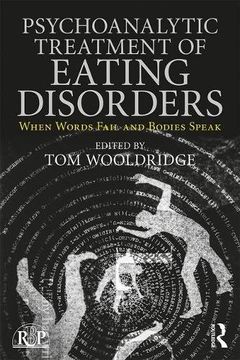 portada Psychoanalytic Treatment of Eating Disorders: When Words Fail and Bodies Speak (Relational Perspectives Book Series)
