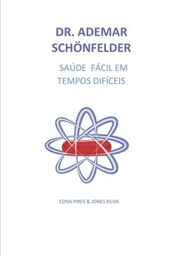 portada Dr. Ademar Schönfelder, Saúde fácil em tempos difíceis: Saúde Fácil, em tempos difíceis (en Portugués)