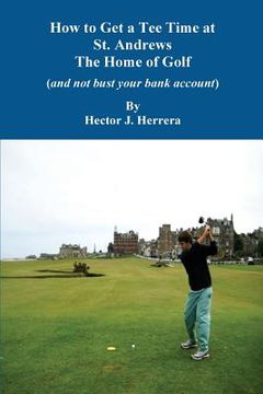portada How to Get a Tee Time at St. Andrews the Home of Golf And Not Bust Your Bank Account (in English)
