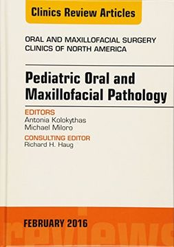 portada Pediatric Oral and Maxillofacial Pathology, An Issue of Oral and Maxillofacial Surgery Clinics of North America, 1e (The Clinics: Surgery)