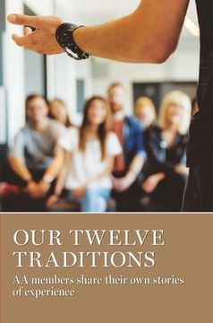 portada Our Twelve Traditions: Aa Members Share Their Experience, Strength and Hope (in English)