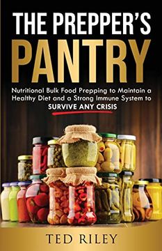 portada The Prepper'S Pantry: Nutritional Bulk Food Prepping to Maintain a Healthy Diet and a Strong Immune System to Survive any Crisis (en Inglés)