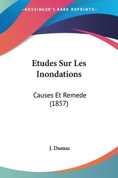 portada Etudes Sur Les Inondations: Causes Et Remede (1857) (en Francés)