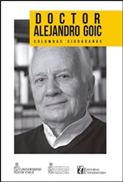portada Doctor Alejandro Goic. Columnas Ciudadanas (in Spanish)