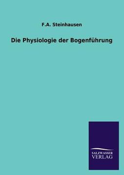 portada Die Physiologie der Bogenführung (in German)