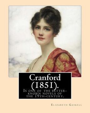 portada Cranford (1851). NOVEL By: Elizabeth Gaskell: Cranford is one of the better-known novels of the 19th-century English writer Elizabeth Gaskell.