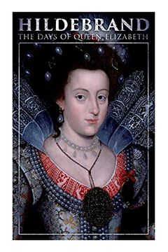 portada Hildebrand: The Days of Queen Elizabeth: A Historical Romance (in English)